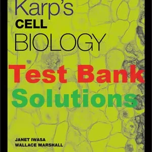 Test Bank an Solution Manual for Karp's Cell Biology Global Edition