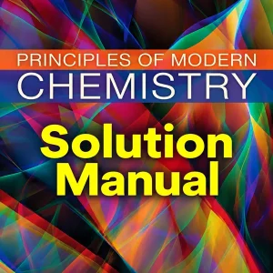 Download Solution Manual for Principles of Modern Chemistry by Oxtoby 8th Edition