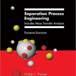 Download Separation Process Engineering 4th Edition by Wankat