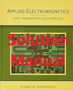Solution Manual for Applied Electromagnetics by Wentworth