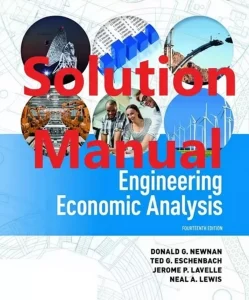 Solution Manual for Engineering Economic Analysis by Newnan 14th Edition