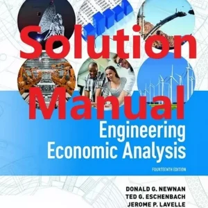 Solution Manual for Engineering Economic Analysis by Newnan 14th Edition