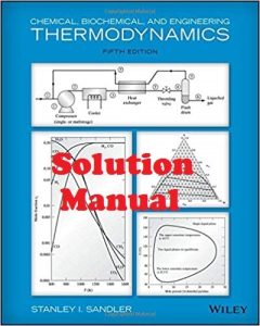 Solution Manual Chemical, Biochemical, and Engineering Thermodynamics 5th edition Stanley Sandler