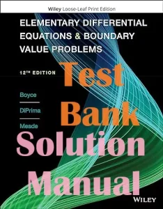 Solution Manual and Test Bank for Elementary Differential Equations and Boundary Value Problems 12th Edition William Boyce Richard C. DiPrima