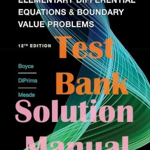 Solution Manual and Test Bank for Elementary Differential Equations and Boundary Value Problems 12th Edition William Boyce Richard C. DiPrima