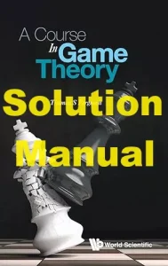 Solution Manual A Course in Game Theory Thomas Ferguson