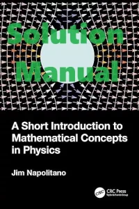 Solution Manual A Short Introduction to Mathematical Concepts in Physics Jim Napolitano
