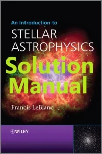 Solution Manual for Stellar Astrophysics by LeBlanc