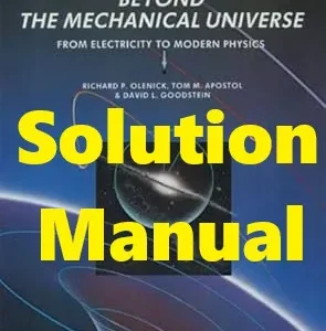Solution Manual for Beyond the Mechanical Universe From Electricity to Modern Physics Richard Olenick Tom Apostol