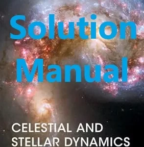 Solution Manual for Celestial and Stellar Dynamics by Barbara Ryden