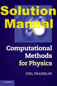 Solution Manual Computational Methods for Physics Joel Franklin