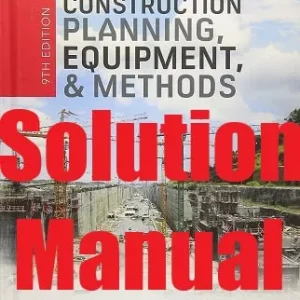 Solution Manual Construction Planning, Equipment, and Methods 9th Edition Robert Peurifoy Clifford Schexnayder