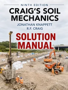 Download Solution Manual for Soil Mechanics by Craig 9th Edition