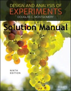 Solution Manual for Design and Analysis of Experiments 9th Edition by Montgomery