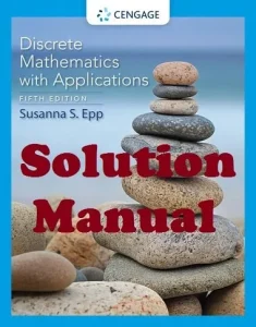 Solution Manual and Test Bank for Discrete Mathematics by Susanna Epp 5th edition