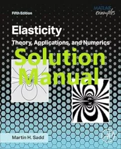 Solution Manual for Elasticity by Martin Sadd 5th Edition