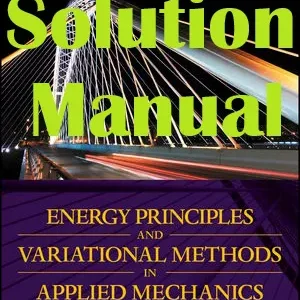 Solution Manual Energy Principles and Variational Methods in Applied Mechanics 3rd Edition J. N. Reddy