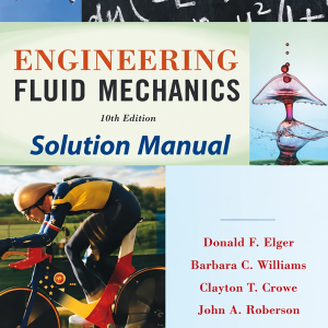 Download Solution Manual for Engineering Fluid Mechanics by Elger 10th Edition