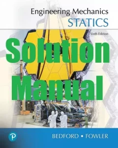 Solution Manual Statics 6th edition Anthony Bedford Wallace Fowler