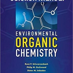 Solution Manual Environmental Organic Chemistry 3rd edition Rene Schwarzenbach Philip Gschwend
