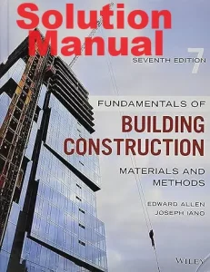 Solution Manual Fundamentals of Building Construction 7th Edition Edward Allen Joseph Iano
