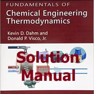 Dahm Visco Chemical Engineering Thermodynamic SI Edition Solutions Manual