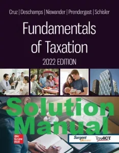 Solution Manual for Fundamentals of Taxation 2022 Edition by Ana Cruz and Michael Deschamps