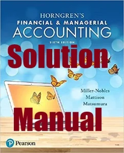 Solution Manual Horngren's Financial & Managerial Accounting 6th Edition Tracie Miller-Nobles Brenda Mattison
