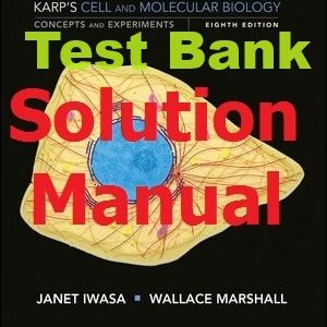 Solution Manual for Karp's Cell and Molecular Biology 8th Edition Gerald Karp Janet Iwasa Wallace Marshall