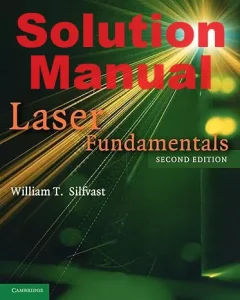 Solution Manual Laser Fundamentals 2nd Edition William Silfvast