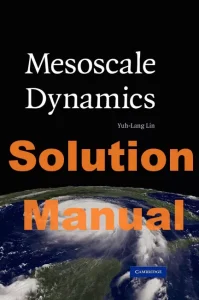 Solution Manual for Mesoscale Dynamics by Yuh-Lang Lin