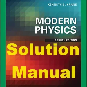 Solution Manual Modern Physics EMEA Edition 4th Edition Kenneth Krane