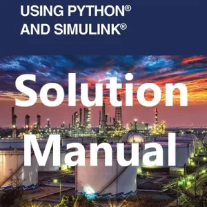 Solution Manual for Numerical Methods in Chemical Engineering Using Python® and Simulink® by Nayef Ghasem