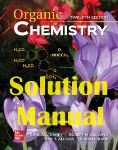 Solution Manual for Organic Chemistry 12th Edition Francis Carey Robert Giuliano Neil Allison Susan Bane