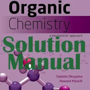 Solution Manual for Organic Chemistry Tadashi Okuyama Howard Maskill