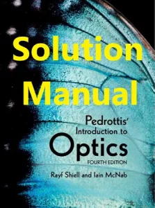 Solution Manual for Pedrotti Introduction to Optics 4th edition