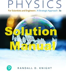 Solution Manual Physics for Scientists and Engineers 5th Edition Randall Knight