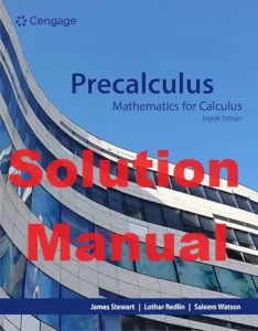 Solution Manual for Precalculus 8th Edition James Stewart Lothar Redlin Saleem Watson