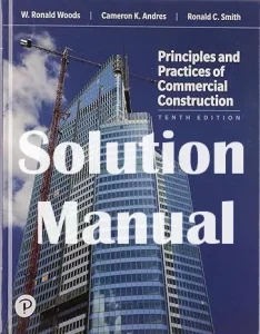 Solution Manual Principles and Practices of Commercial Construction 10th Edition Cameron Andres Ronald Smith