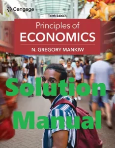 Solution Manual for Economics by Mankiw 10th Edition