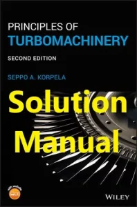 Solution Manual for Principles of Turbomachinery by Korpela Seppo 2nd Edition