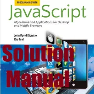 Solution Manual Programming with JavaScript Algorithms and Applications for Desktop and Mobile Browsers John David Dionisio Ray Toal