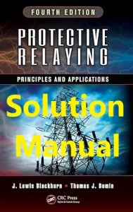 Solution Manual Protective Relaying 4th Edition Lewis Blackburn Thomas Domin