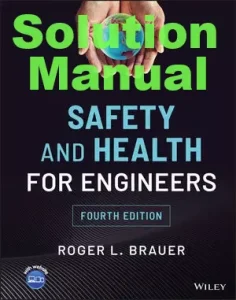 Solution Manual Safety and Health for Engineers 4th Edition Roger Brauer