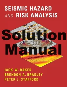Solution Manual Seismic Hazard and Risk Analysis Jack Baker Brendon Bradley