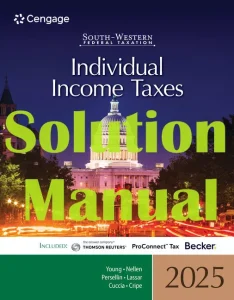 Solution Manual South-Western Federal Taxation 2025 Individual Income Taxes 48th Edition James Young, Annette Nellen
