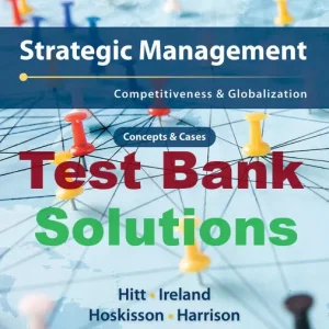 Solution Manual for Strategic Management 14th Edition Michael Hitt Duane Ireland