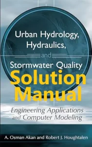 Solution Manual for Urban Hydrology Hydraulics and Stormwater Quality by Osman Akan Robert Houghtalen