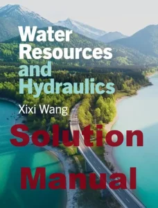 Solution Manual Water Resources and Hydraulics Xixi Wang