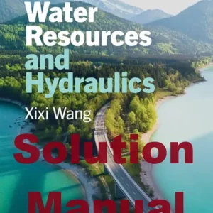 Solution Manual Water Resources and Hydraulics Xixi Wang